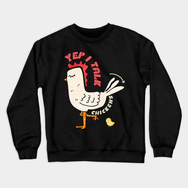 Best Yep I Talk To Chickens | Cute Chicken With Pullet Crewneck Sweatshirt by Adam4you